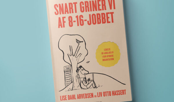 Snart griner vi af 8-16-jobbet